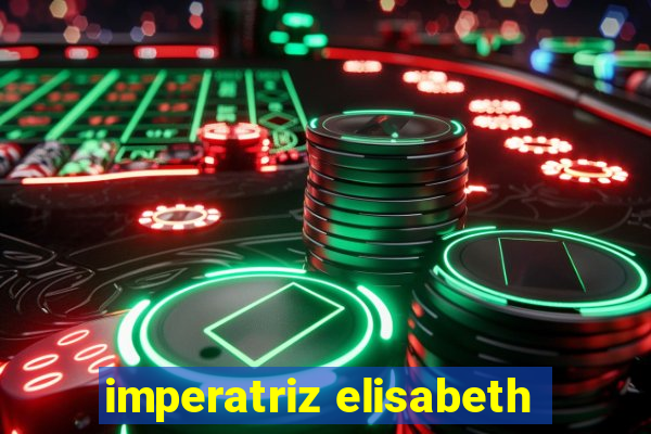 imperatriz elisabeth